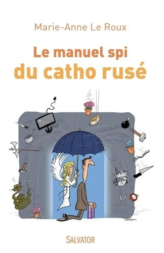 Livrenpoche : Le manuel spi du catho rusé - Marie-Anne Le Roux - Livre