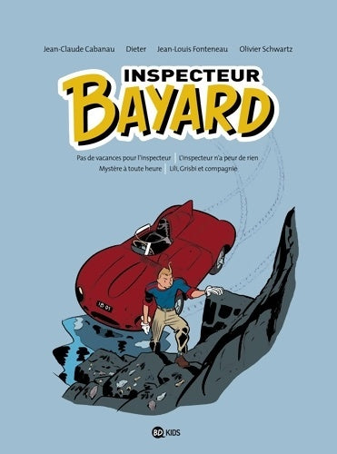 Livrenpoche : Inspecteur Bayard intégrale Tome I : INSPECTEUR BAYARD - intégrale Tome I - Jean-Louis Fonteneau - Livre