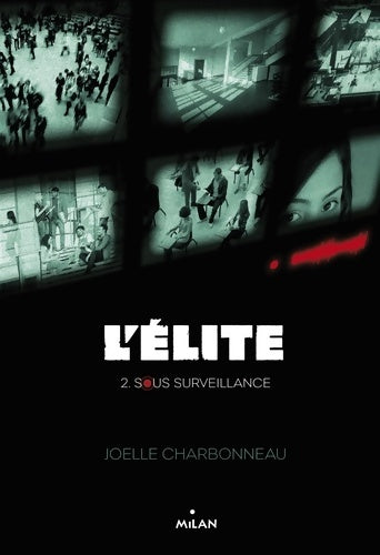 Livrenpoche : L'élite Tome II : Sous surveillance - Joëlle Charbonneau - Livre