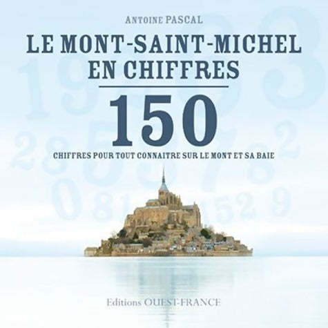 Livrenpoche : Le Mont-Saint-Michel en chiffres - Antoine Pascal - Livre