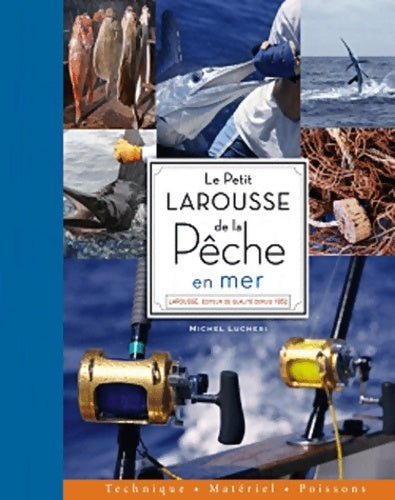 Livrenpoche : Le petit Larousse de la pêche en mer - Michel Luchesi - Livre