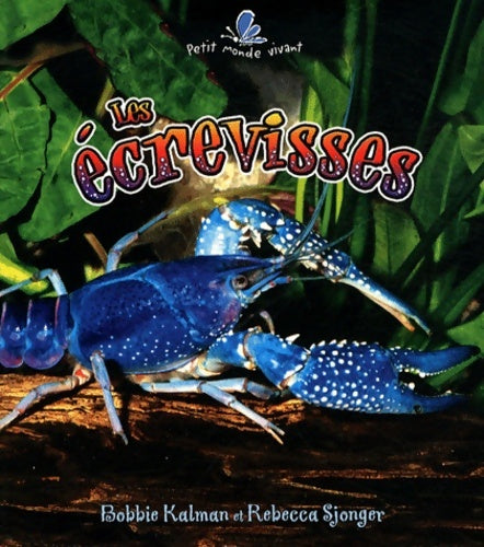 Livrenpoche : Les écrevisses - Bobbie Kalman - Livre