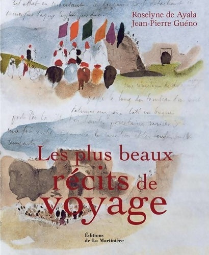 Livrenpoche : Les Plus Beaux Récits de voyage - Roselyne Ayala (de) - Livre