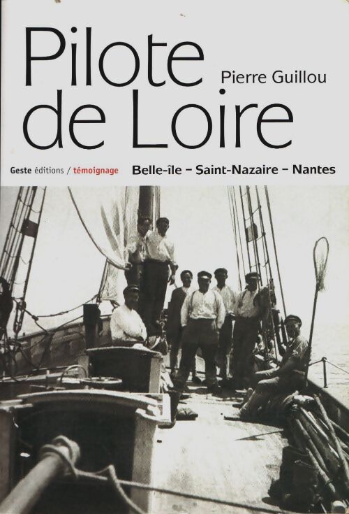 Pilote de Loire au temps de la voile - Pierre Guillou - Livre