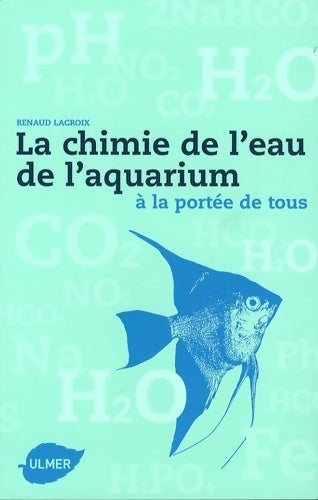 Livrenpoche : Chimie de l'eau de l'aquarium à la portée de tous - Renaud Lacroix - Livre