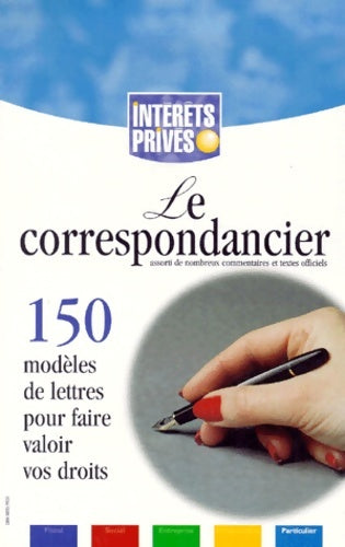 Livrenpoche : Le correspondancier 1999 : 150 modèles de lettres pour faire valoir ses droits - Collectif - Livre