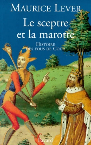 Livrenpoche : Le Sceptre et la Marotte histoire des fous de cour - Maurice Lever - Livre