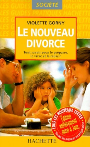 Livrenpoche : Le Nouveau Divorce. Tout Savoir Pour Le préparer Le Vivre Et Le réussir - Violette Gorny - Livre