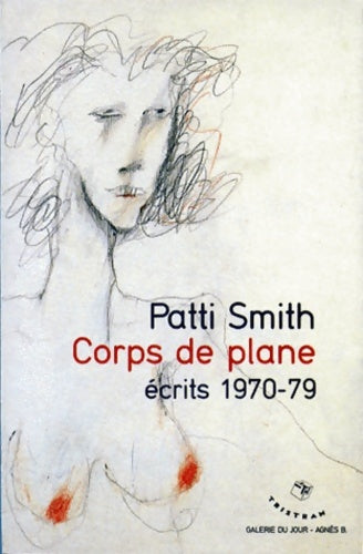 Livrenpoche : Corps de plane : Ecrits 1970-1979 - Patti Smith - Livre
