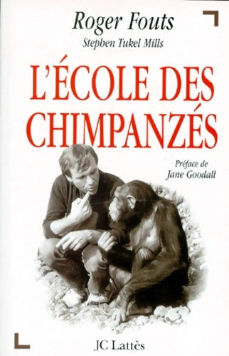 Livrenpoche : L'école Des Chimpanzes. Ce Que Les Chimpanzes Nous Apprennent Sur L'Humanite - Roger Fouts - Livre