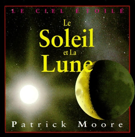 Livrenpoche : Le soleil et la lune - Patrick Moore - Livre