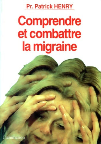 Livrenpoche : Comprendre et combattre la migraine - Patrick Henry - Livre