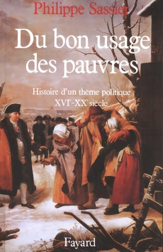 Livrenpoche : Du bon usage des pauvres : Histoire d'un thème politique - Philippe Sassier - Livre