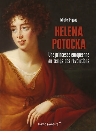Livrenpoche : Helena potocka - une aristocrate europeenne au temps des - Michel Figeac - Livre
