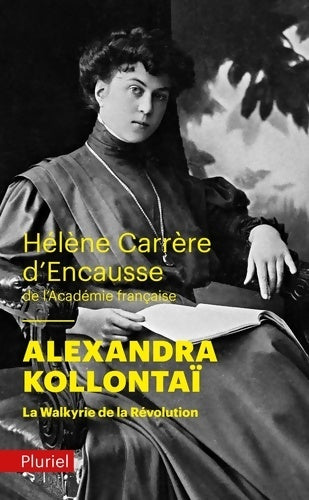 Livrenpoche : Alexandra Kollontaï : La Walkyrie de la Révolution - Hélène Carrère d'Encausse - Livre
