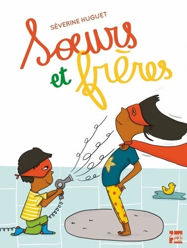 Livrenpoche : Soeurs et frères - Séverine Huguet - Livre