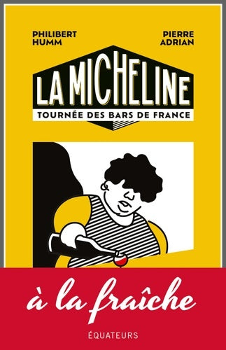Livrenpoche : La Micheline : Tournée des bars de France - Pierre Adrian - Livre
