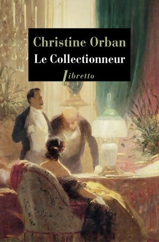 Livrenpoche : Le collectionneur - Christine Orban - Livre