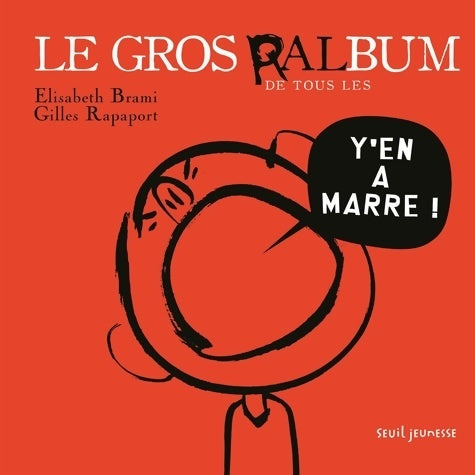Livrenpoche : Le Gros Ralbum de tous les y'en a marre - Elisabeth Brami - Livre