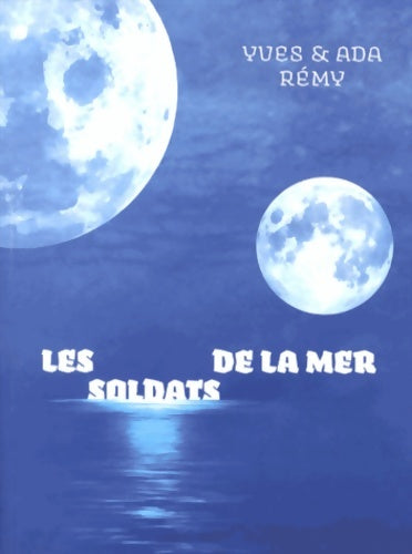 Livrenpoche : Les soldats de la mer : Chroniques illégitimes sous la Fédération - Yves Rémy - Livre