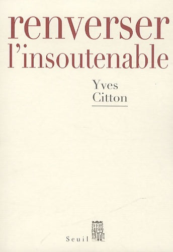 Livrenpoche : Renverser l'insoutenable - Yves Citton - Livre