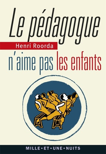 Livrenpoche : Le pédagogue n'aime pas les enfants - Henri Roorda - Livre