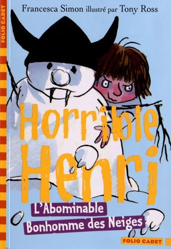 Livrenpoche : Horrible Henri - 10. L'Abominable Bonhomme des Neiges - Folio Cadet - Dès 7 ans - Francesca Simon - Livre