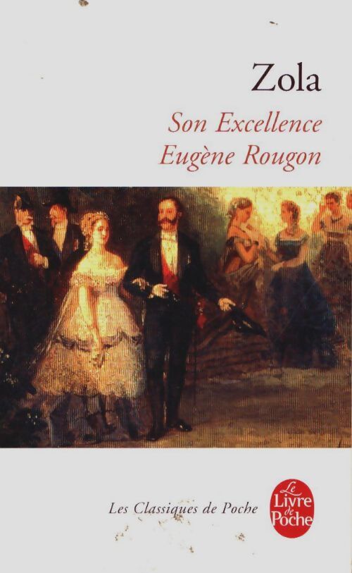 Livrenpoche : Son excellence Eugène Rougon - Emile Zola - Livre