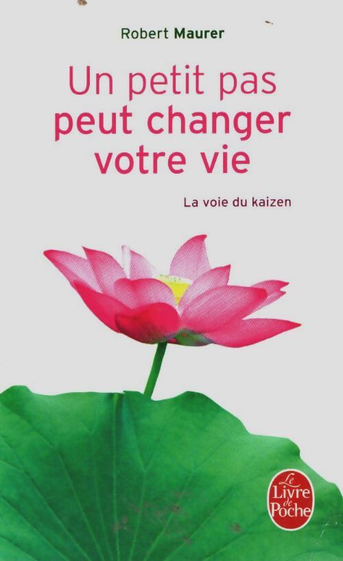 Livrenpoche : Un petit pas peut changer votre vie - Robert Maurer - Livre