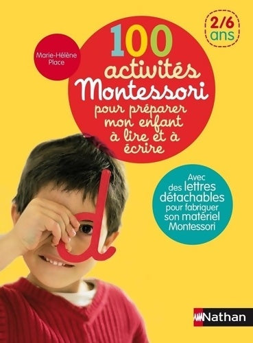 Livrenpoche : 100 activités Montessori pour préparer mon enfant à lire et à écrire - Marie-Hélène Place - Livre