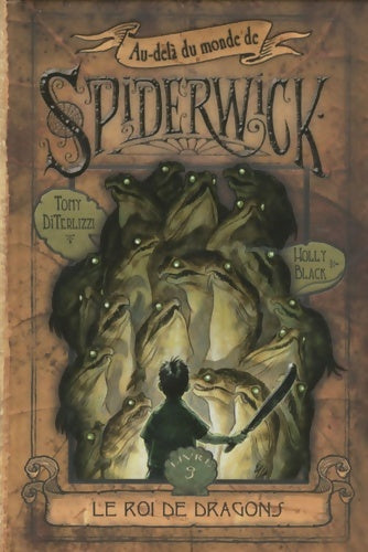 Livrenpoche : 3. Au-delà du monde de Spiderwick - cycle II : Le roi de dragons - Tony Diterlizzi - Livre