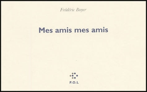 Livrenpoche : Mes amis mes amis - Frédéric Boyer - Livre