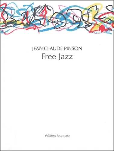Livrenpoche : Free Jazz - Jean-Claude Pinson - Livre