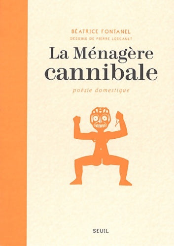 Livrenpoche : La Ménagère cannibale : Poésie domestique - Béatrice Fontanel - Livre