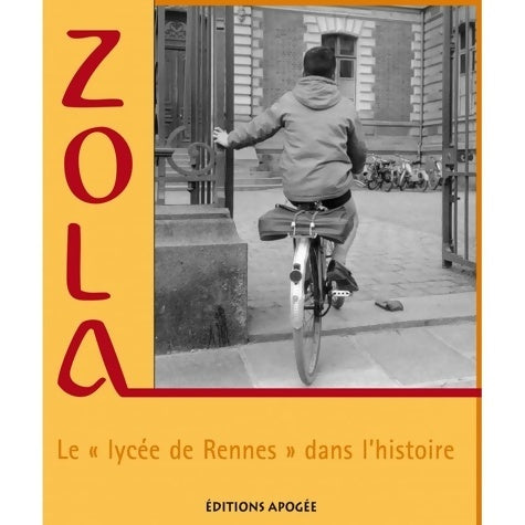 Livrenpoche : ZOLA LE lycée DE RENNES DANS L'HISTOIRE - Collectif - Livre