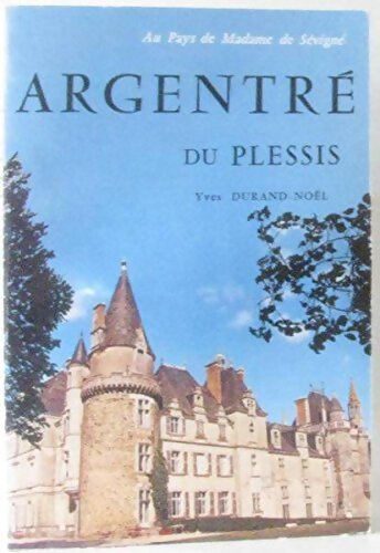 Livrenpoche : Au pays de madame de Sévigné Argentré du Plessis - Yves Durand-Noël - Livre