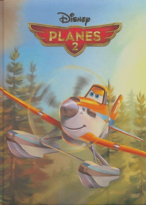 Livrenpoche : Disney Planes 2 - Natacha Godeau - Livre