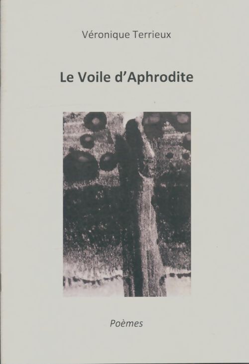 Livrenpoche : Le voile d'Aphrodite - Véronique Terrieux - Livre