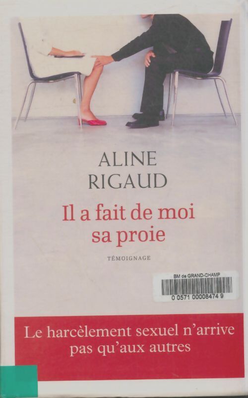 Livrenpoche : Il a fait de moi sa proie : Le harcÈlement sexuel n'arrive pas qu'aux autres - Aline Rigaud - Livre