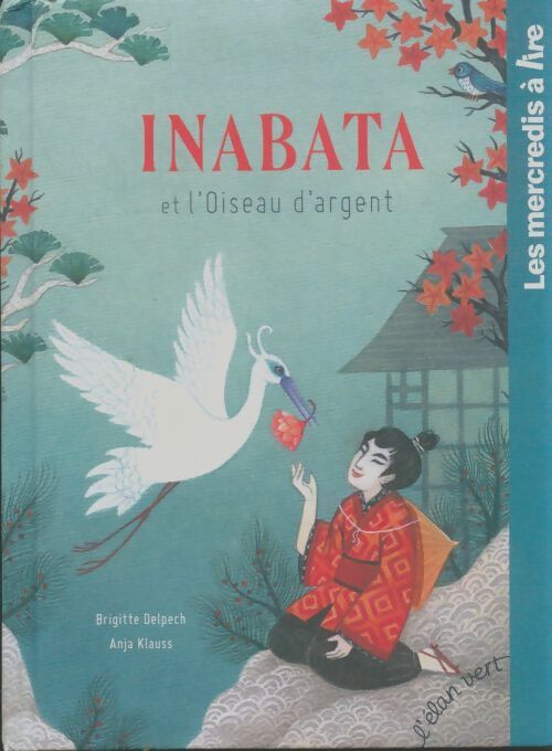 Livrenpoche : Inabata et l'oiseau d'argent - Brigitte Delpech - Livre