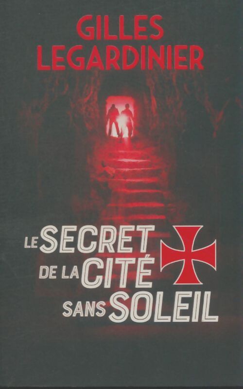 Livrenpoche : Le secret de la cité sans soleil - Gilles Legardinier - Livre
