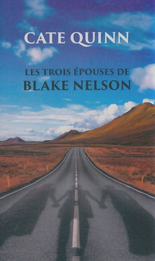 Livrenpoche : Les trois épouses de Blake Nelson - Cate Quinn - Livre