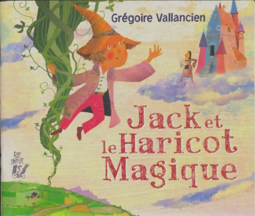 Livrenpoche : Jack et le haricot magique - Grégoire Vallancien - Livre