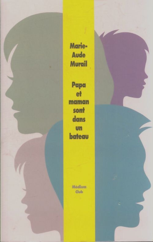 Livrenpoche : Papa et maman sont dans un bateau - Marie-Aude Murail - Livre