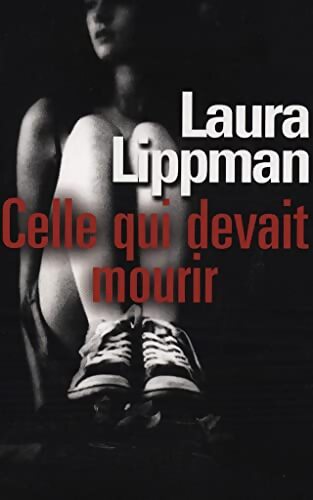 Livrenpoche : Celle qui devait mourir - Laura Lippman - Livre