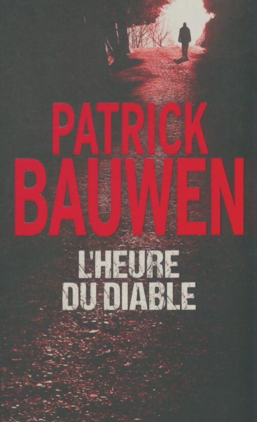 Livrenpoche : L'heure du diable - Patrick Bauwen - Livre