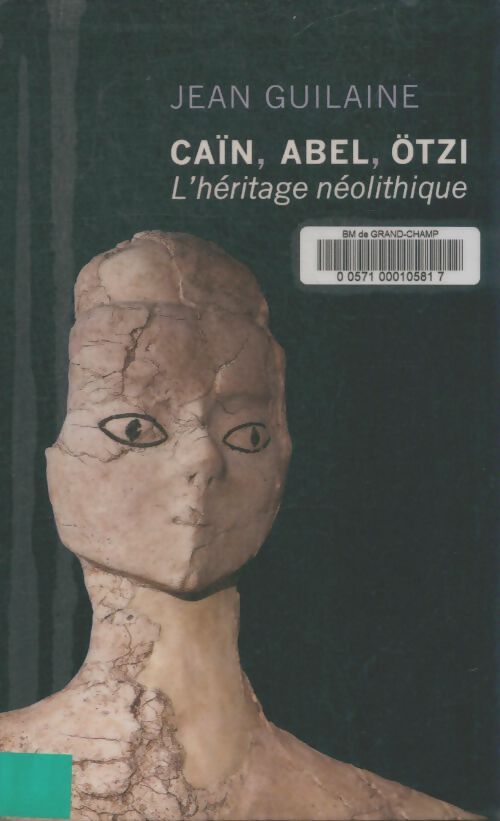 Livrenpoche : Caïn, Abel, Otzi l'héritage néolithique - Jean Guilaine - Livre