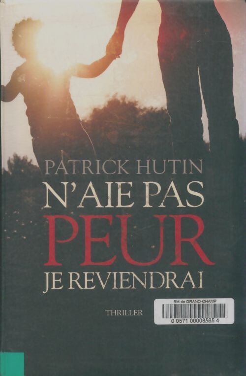 Livrenpoche : N'aie pas peur, je reviendrai - Patrick Hutin - Livre