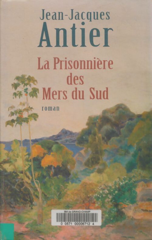 Livrenpoche : La prisonnière des mers du sud - Jean-Jacques Antier - Livre