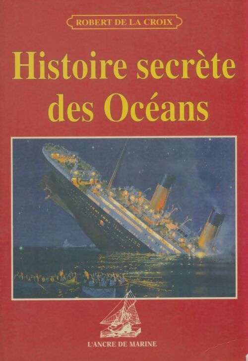 Livrenpoche : Histoire secrète des océans - Robert De La Croix - Livre